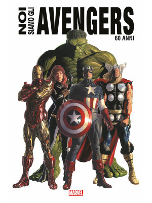 Noi siamo gli Avengers. Edi...