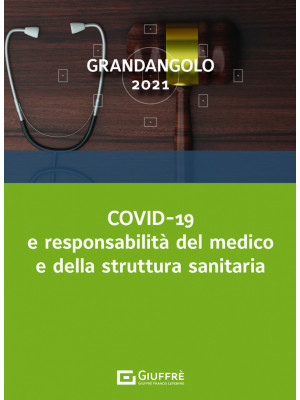 COVID-19 e responsabilità del medico e della struttura sanitaria
