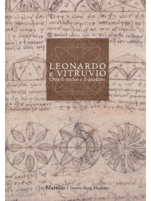 Leonardo e Vitruvio. Oltre ...