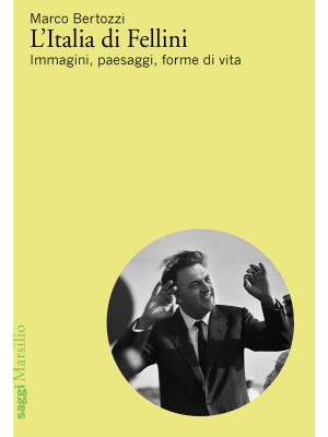 L'Italia di Fellini. Immagi...