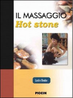 Il massaggio hot stone. Un ...