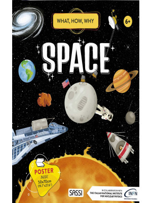 Space. What, how, why. Ediz. a colori. Con Poster