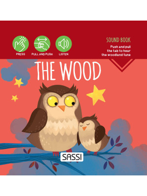 The wood. Sound book. Ediz....