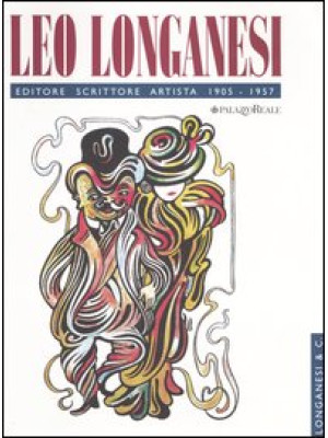 Leo Longanesi. Editore, scr...