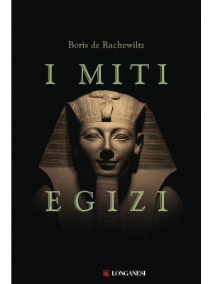 I miti egizi. Nuova ediz.