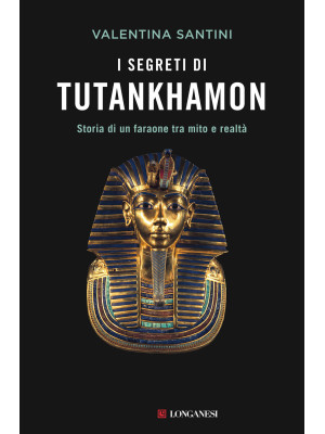 I segreti di Tutankhamon. S...