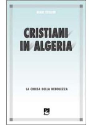 Cristiani in Algeria. La Ch...