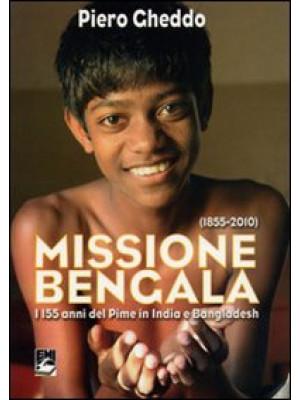 Missione Bengala. I 155 ann...