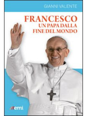 Francesco, un Papa dalla fi...