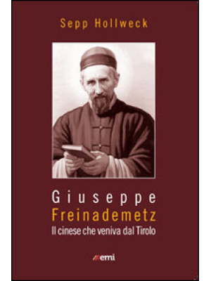 Giuseppe Freinademetz. Il c...