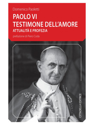 Paolo VI testimone dell'amo...