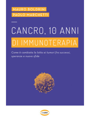 Cancro, 10 anni di immunote...