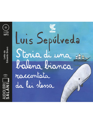 Storia di una balena bianca raccontata da lei stessa letto da Edoardo Siravo. Audiolibro. CD Audio formato MP3