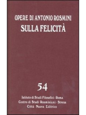 Opere. Vol. 54: Sulla felic...