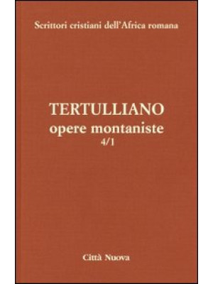 Opere montaniste. Vol. 4/1