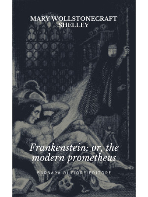 Frankenstein; or the modern...