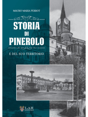 Storia di Pinerolo e del su...