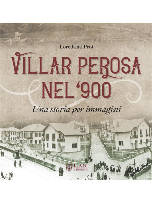 Villar Perosa nel '900. Una...