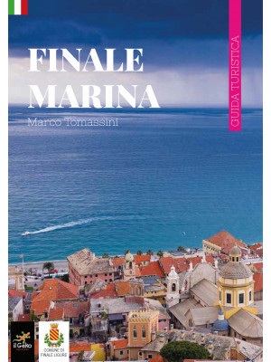 Finale Marina. Guida turistica