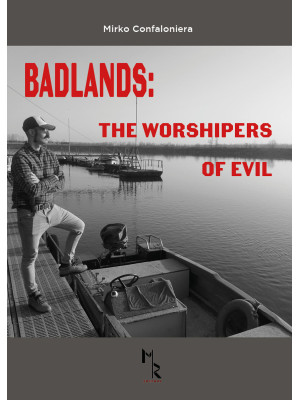 Badlands: the worshipers of...