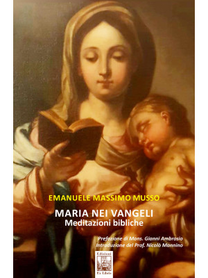 Maria nei Vangeli. Meditazi...