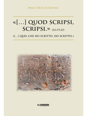 «(...) quod scripsi, scrips...