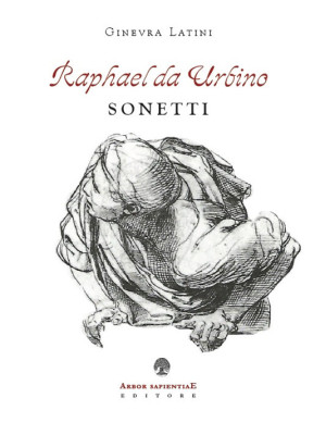 Raphael da Urbino. I sonetti