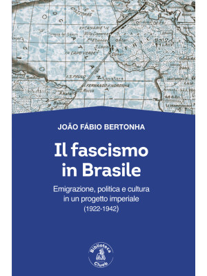 Il fascismo in Brasile. Emi...