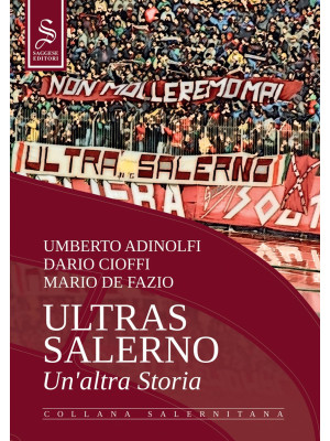 Ultras Salerno. Un'altra st...