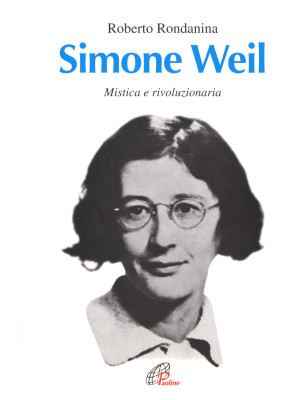 Simone Weil. Mistica e rivo...
