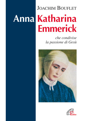 Anna Katharina Emmerick che...