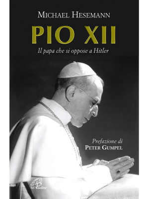 Pio XII. Il papa che si opp...