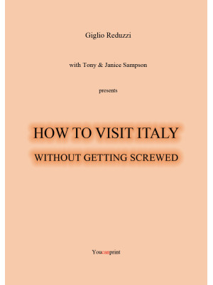 How to visit Italy... Witho...