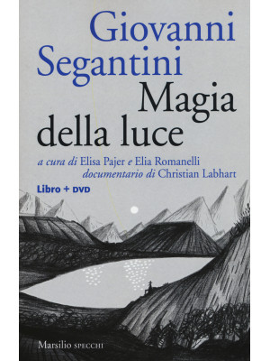 Giovanni Segantini. Magia d...