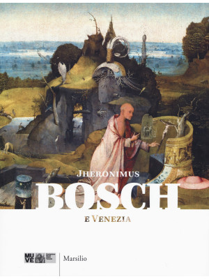 Jheronimus Bosch e Venezia....