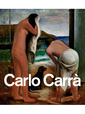Carlo Carrà. Catalogo della...