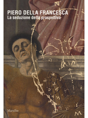 Piero della Francesca. La s...