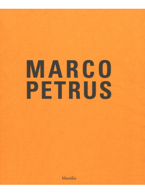Marco Petrus. Antologica (2...