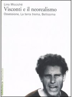 Visconti e il neorealismo. ...