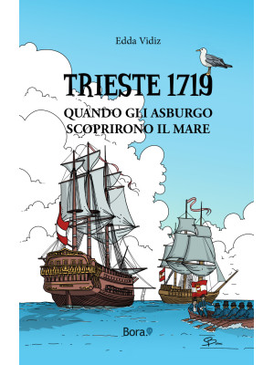 Trieste 1719. Quando gli As...
