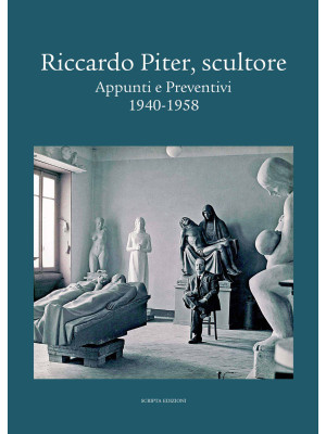 Riccardo Piter, scultore. A...