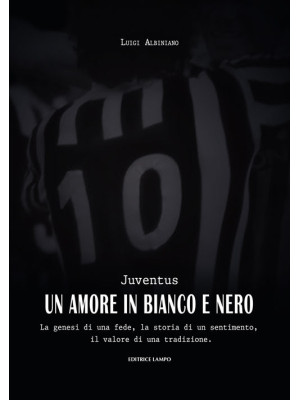 Juventus, un amore in bianc...