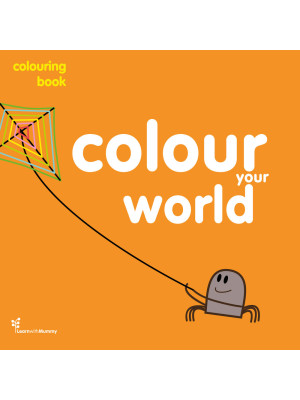 Colour your world. Colourin...