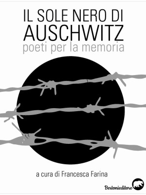 Il sole nero di Auschwitz. ...
