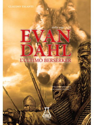 Evan Dahl. L'ultimo Berserk...