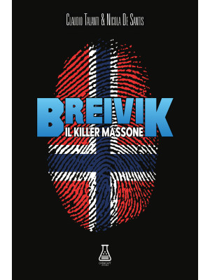 Breivik. Il killer massone....