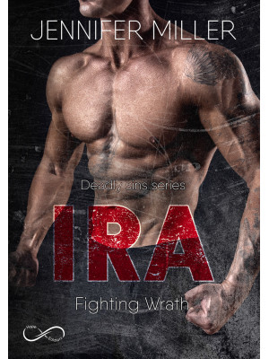 Ira. Fighting wrath. Deadly...