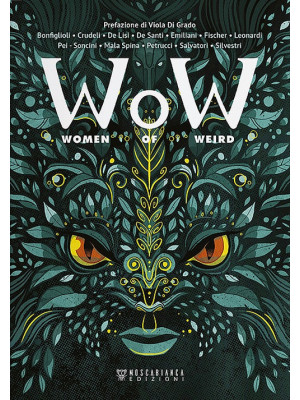 W.o.W. Women of Weird. Ediz. italiana