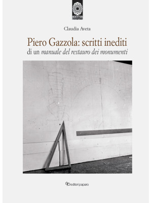 Piero Gazzola: scritti ined...