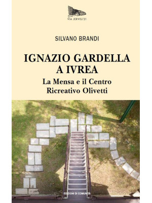 Ignazio Gardella a Ivrea. La Mensa e il Centro Ricreativo Olivetti